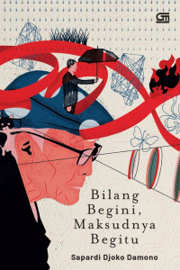 Image of Bilang begini maksudnya begitu : buku apresiasi puisi