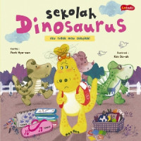 Image of Sekolah dinosaurus : aku tidak mau sekolah