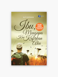 Image of Ibu mengapa kau kafirkan aku