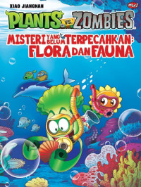 Image of Plants vs zombies : misteri yang belum terpecahkan = flora dan fauna