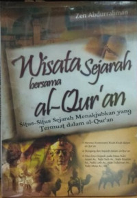 Image of Wisata sejarah bersama al-Qur'an : situs-situs sejarah menakjubkan yang termuat dalam al-Qur'an